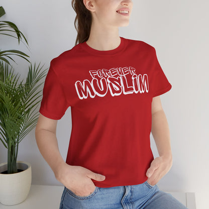Forever Muslim Typographic Tee T-Shirt - Cozy Soft Cotton Unisex Statement Tee