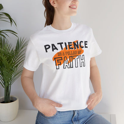 Patience is a Pillar of Faith Typographic Tee T-Shirt - Cozy Soft Cotton Unisex Statement Tee