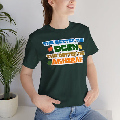 The Better Deen Akhirah Typographic Tee T-Shirt - Cozy Soft Cotton Unisex Statement Tee