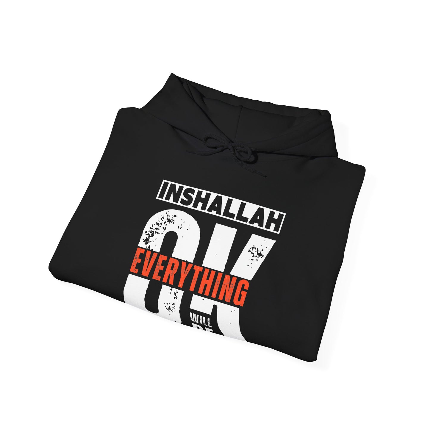 Inshallah Everything OK Typographic Hoodie - Cozy Soft Cotton Unisex Hoodie