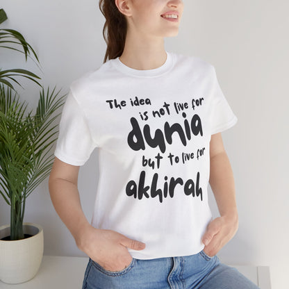 Live for Akhirah Typographic Tee T-Shirt - Cozy Soft Cotton Unisex Statement Tee