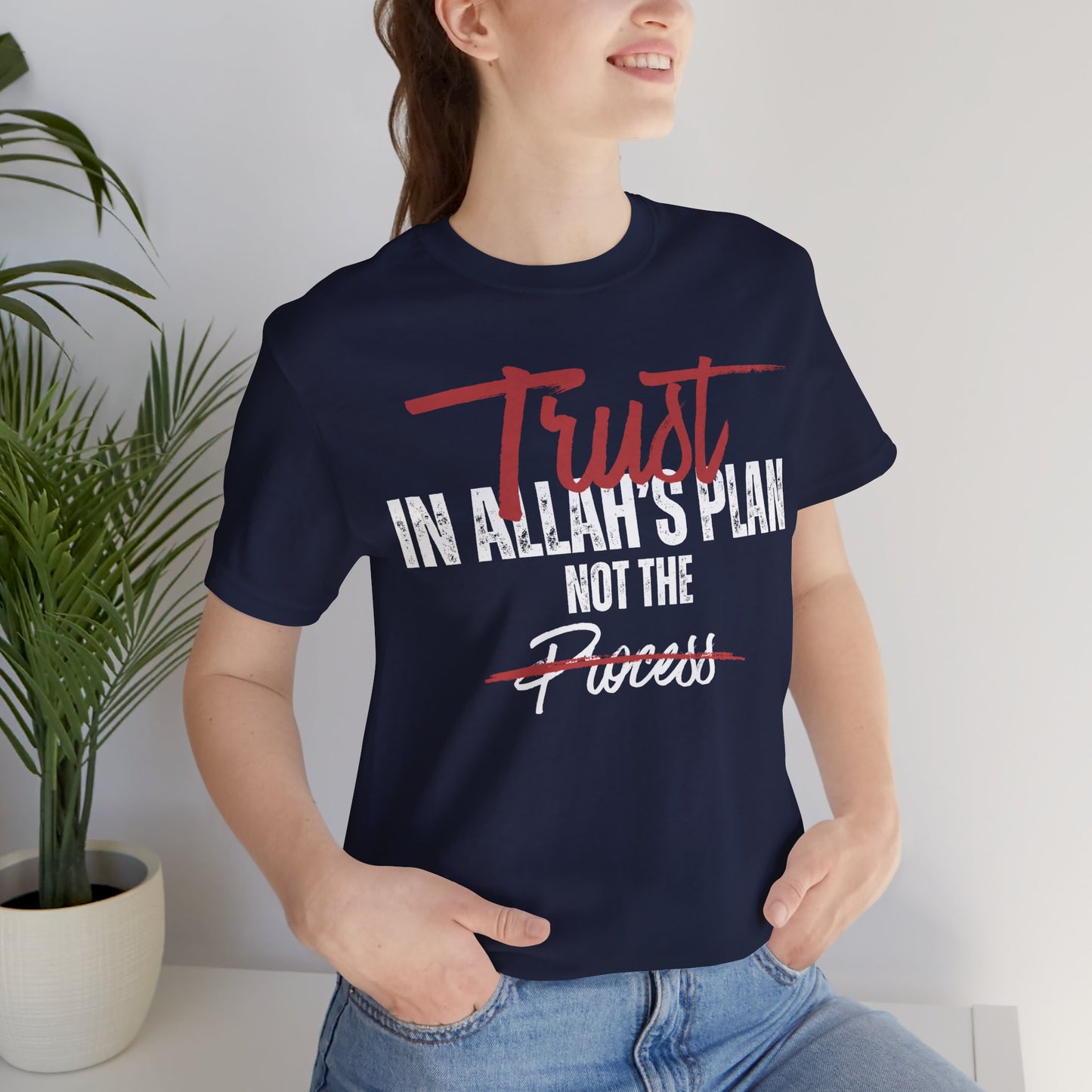 Trust in Allah's Plan Not The Process Typographic Tee T-Shirt - Tawakkul Cozy Soft Cotton Unisex Tee