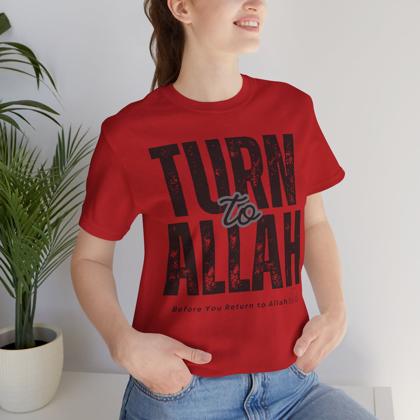 Turn To Allah Before Return To Allah Typographic Tee T-Shirt - Tawbah Cozy Soft Cotton Unisex Tee