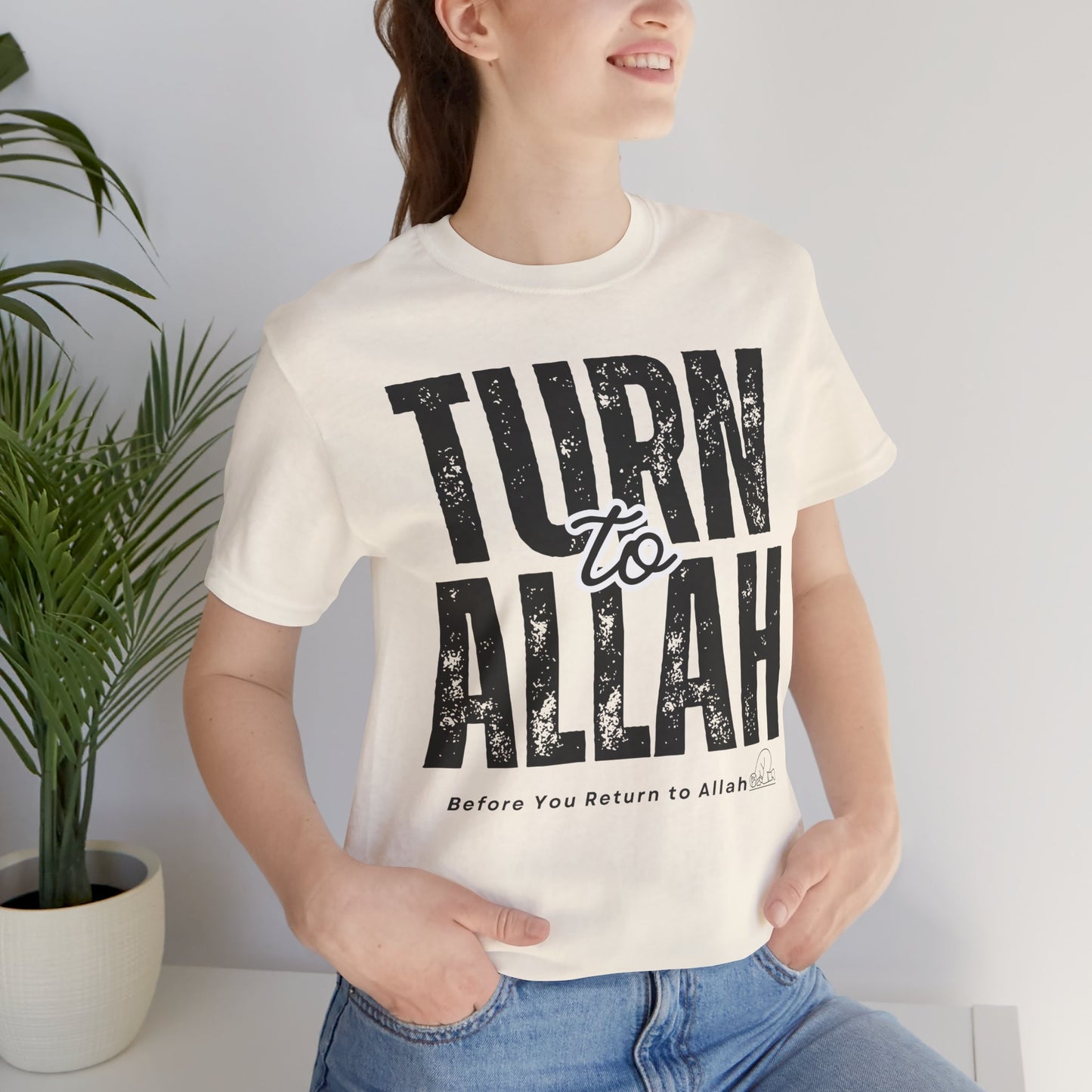 Turn To Allah Before Return To Allah Typographic Tee T-Shirt - Tawbah Cozy Soft Cotton Unisex Tee
