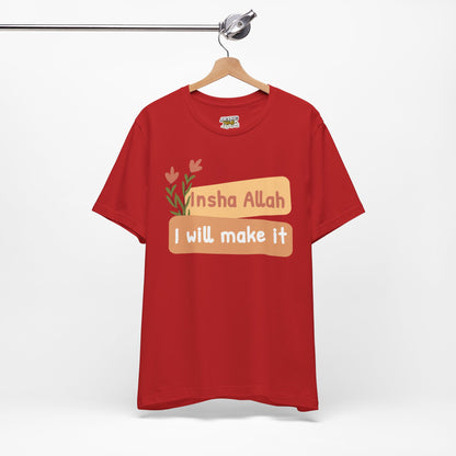 Inshallah I Will Make Typographic Tee T-Shirt - Cozy Soft Cotton Unisex Tee
