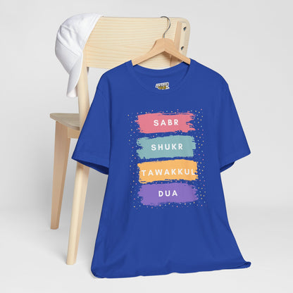 Sabr Shukr Tawakkul Dua Typographic Tee T-Shirt - Colorful Cozy Soft Cotton Unisex Tee