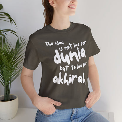 Live for Akhirah Typographic Tee T-Shirt - Cozy Soft Cotton Unisex Statement Tee