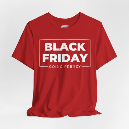 Black Friday Going Frenzy T-Shirt - Badge Graphic Unisex Tee