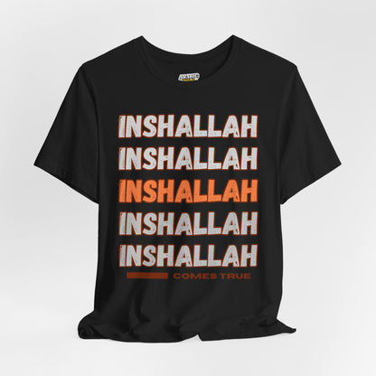 Inshallah Comes True Typographic Tee T-Shirt - Cozy Soft Cotton Unisex Tee