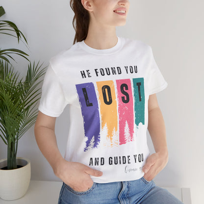 He Found You lost And Guide You Graphic Tee T-Shirt - He Found You lost And Guide You Typography Islamic Unisex Tee