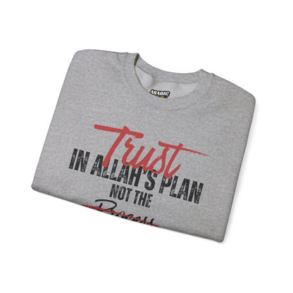 Trust in Allah's Plan Not The Process Typographic Sweatshirt - Tawakkul Cozy Soft Cotton Unisex Sweatshirt