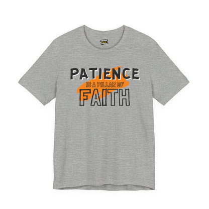 Patience is a Pillar of Faith Typographic Tee T-Shirt - Cozy Soft Cotton Unisex Statement Tee