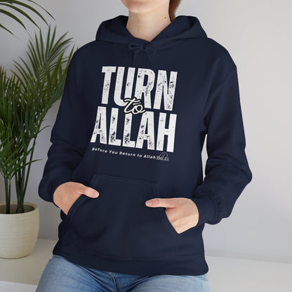 Turn To Allah Before Return To Allah Typographic Hoodie - Tawbah Cozy Soft Cotton Unisex Hoodie