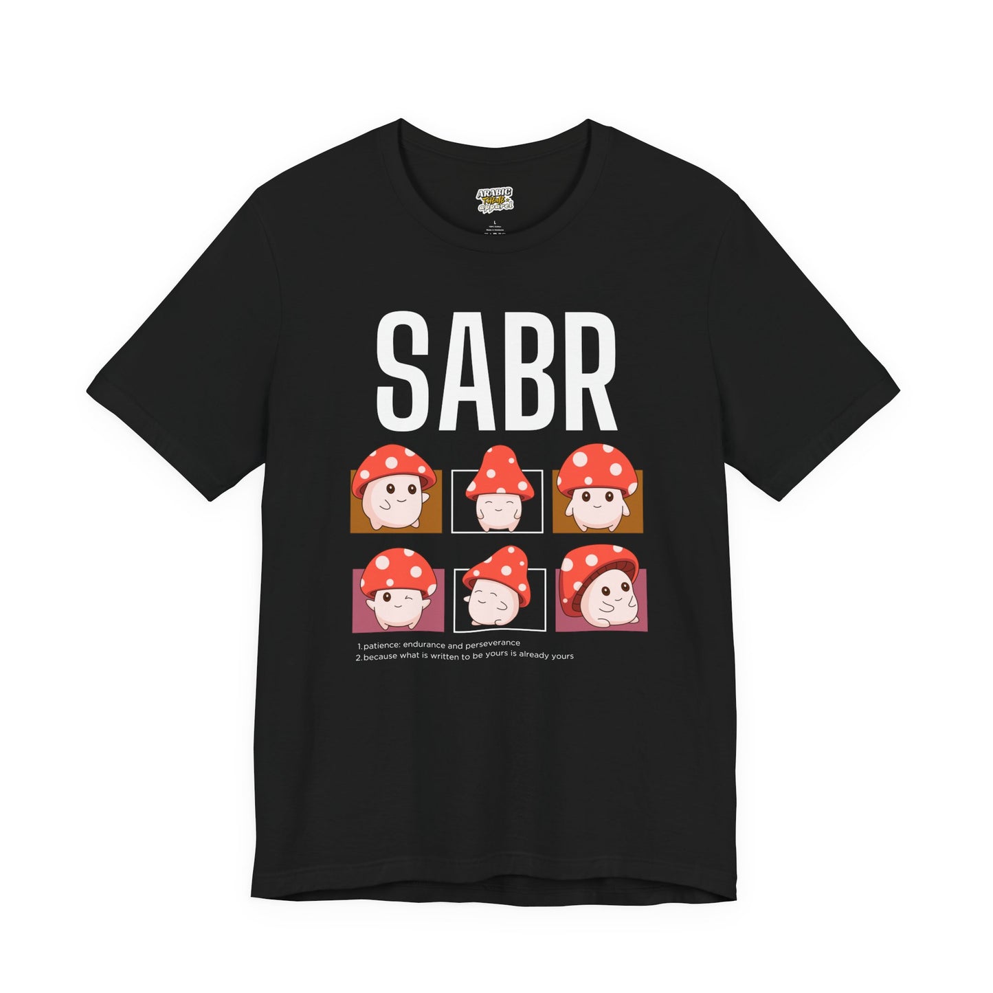 Sabr Typographic Tee T-Shirt - Cute Mushroom Cozy Soft Cotton Unisex Statement Tee