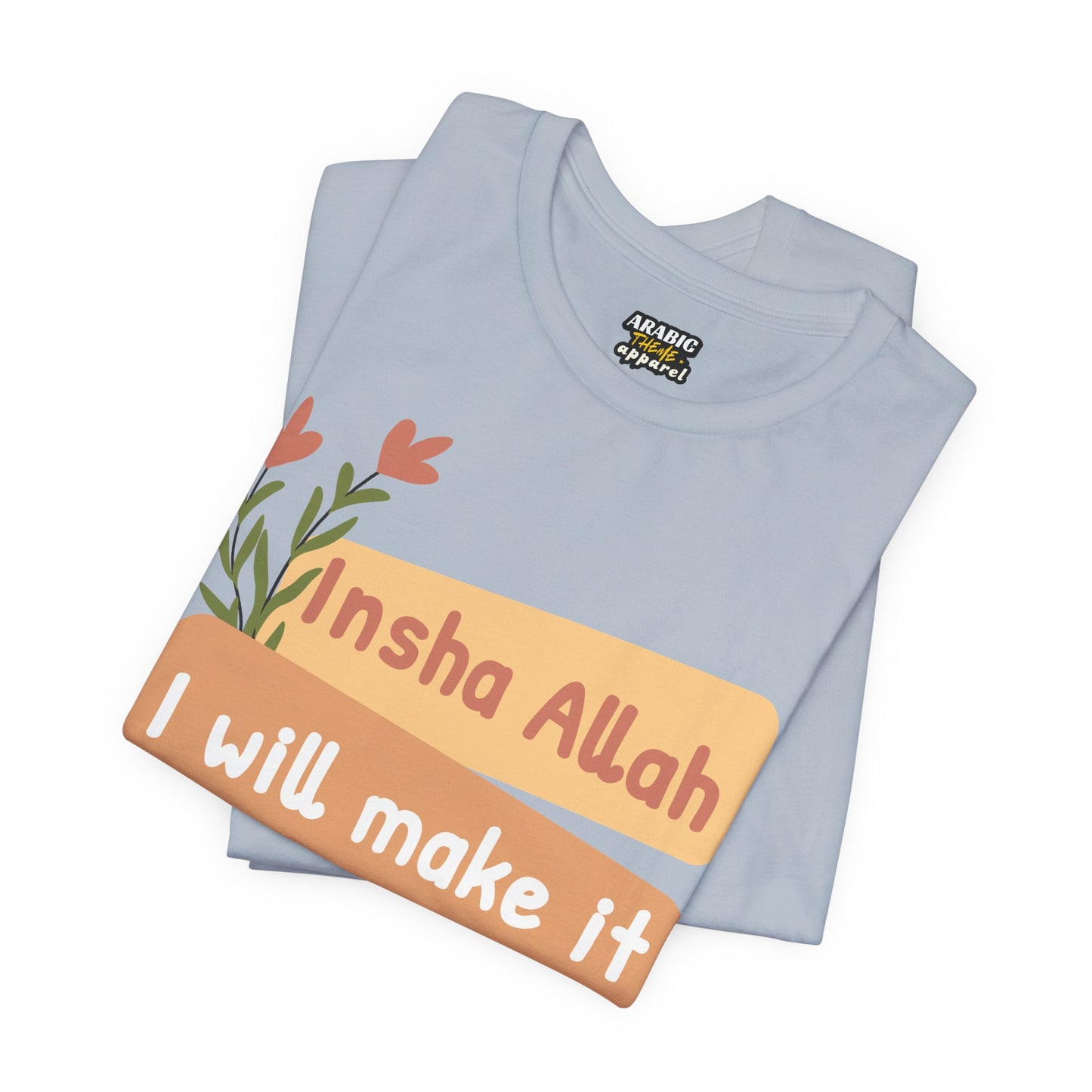 Inshallah I Will Make Typographic Tee T-Shirt - Cozy Soft Cotton Unisex Tee