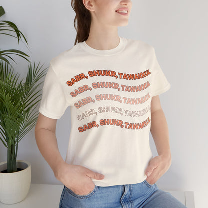 Sabr Shukr Tawakkul Typographic Tee T-Shirt - Cozy Soft Cotton Unisex Tee
