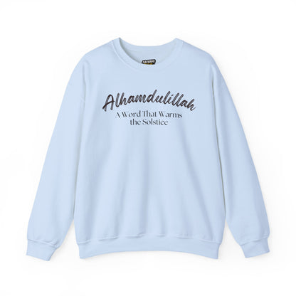 Alhamdulillah A Word That Warms the Solstice Graphic Sweatshirt - Alhamdulillah Typography Islamic Unisex Sweatshirt