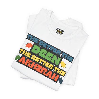 The Better Deen Akhirah Typographic Tee T-Shirt - Cozy Soft Cotton Unisex Statement Tee