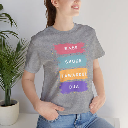Sabr Shukr Tawakkul Dua Typographic Tee T-Shirt - Colorful Cozy Soft Cotton Unisex Tee