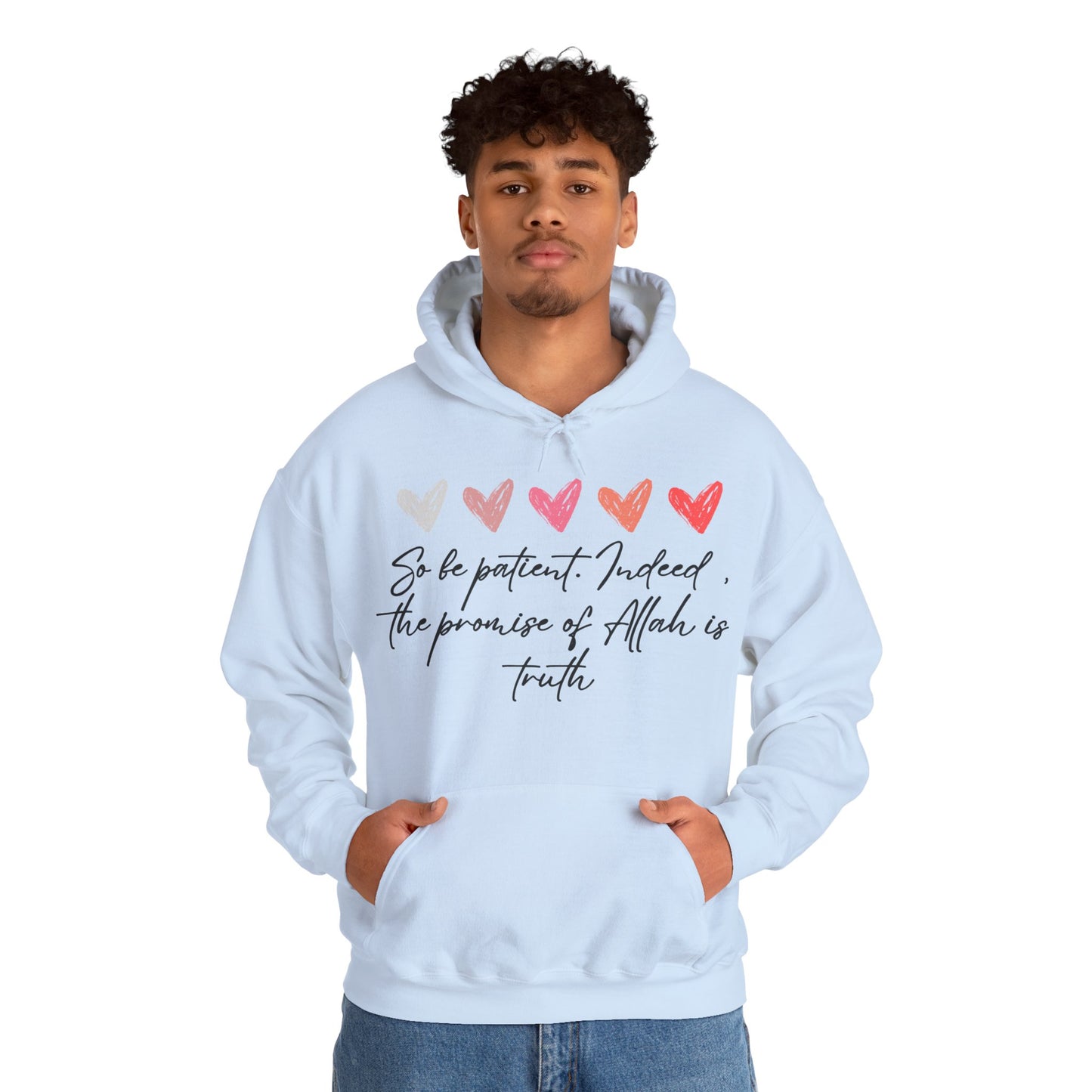 So be Patient. Indeed, the Promise of Allah is Truth Al Quranic Typographic Hoodie - Cozy Soft Cotton Unisex Hoodie