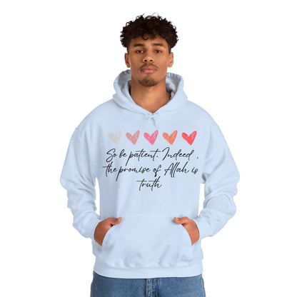 So be Patient. Indeed, the Promise of Allah is Truth Al Quranic Typographic Hoodie - Cozy Soft Cotton Unisex Hoodie