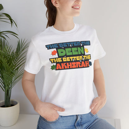 The Better Deen Akhirah Typographic Tee T-Shirt - Cozy Soft Cotton Unisex Statement Tee