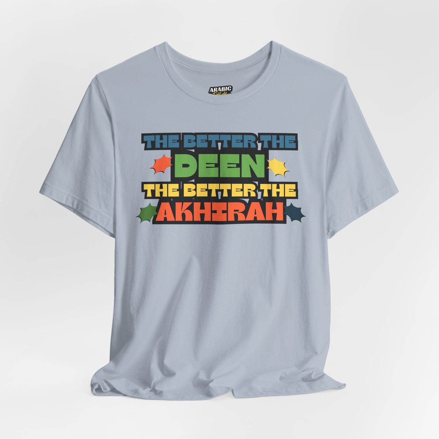 The Better Deen Akhirah Typographic Tee T-Shirt - Cozy Soft Cotton Unisex Statement Tee