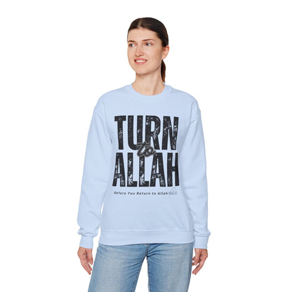 Turn To Allah Before Return To Allah Typographic Sweatshirt - Tawbah Cozy Soft Cotton Unisex Sweatshirt