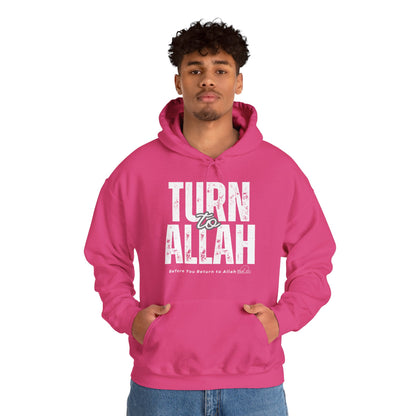Turn To Allah Before Return To Allah Typographic Hoodie - Tawbah Cozy Soft Cotton Unisex Hoodie