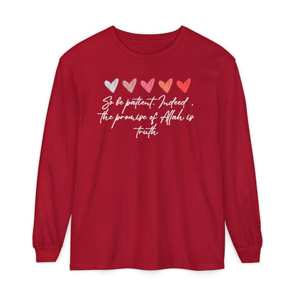 So be Patient. Indeed, the Promise of Allah is Truth Al Quranic Typographic Long-Sleeve Tee T-Shirt - Cozy Soft Cotton Unisex Long-Sleeve Tee