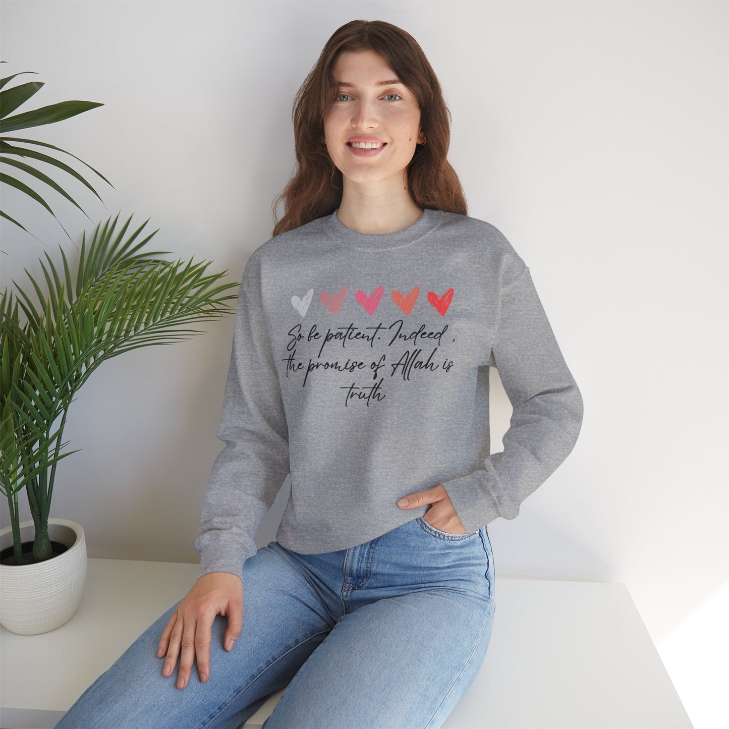 So be Patient. Indeed, the Promise of Allah is Truth Al Quranic Typographic Sweatshirt - Cozy Soft Cotton Unisex Sweatshirt