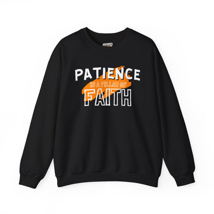 Patience is a Pillar of Faith Typographic Sweatshirt - Cozy Soft Cotton Unisex Statement Sweatshirt