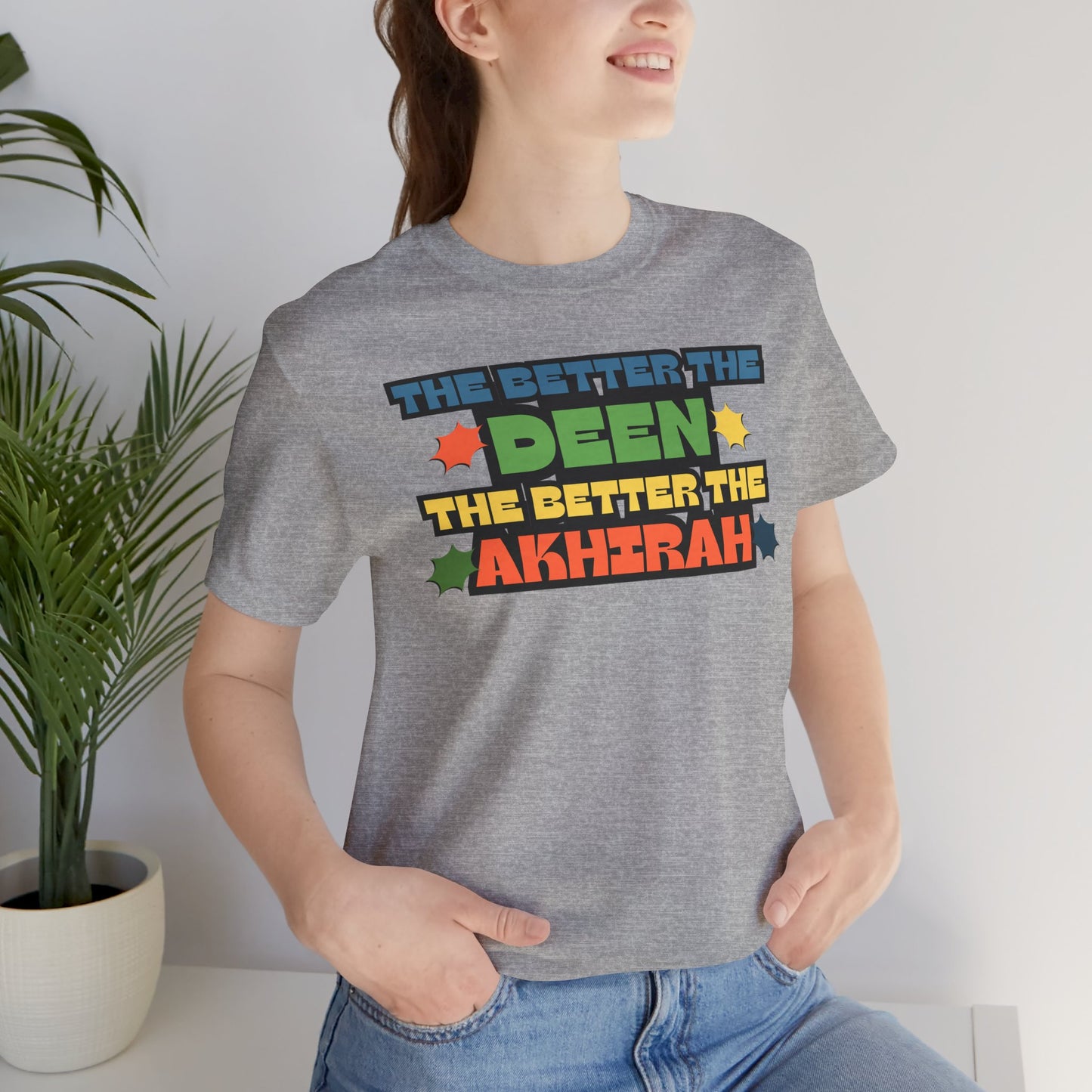 The Better Deen Akhirah Typographic Tee T-Shirt - Cozy Soft Cotton Unisex Statement Tee