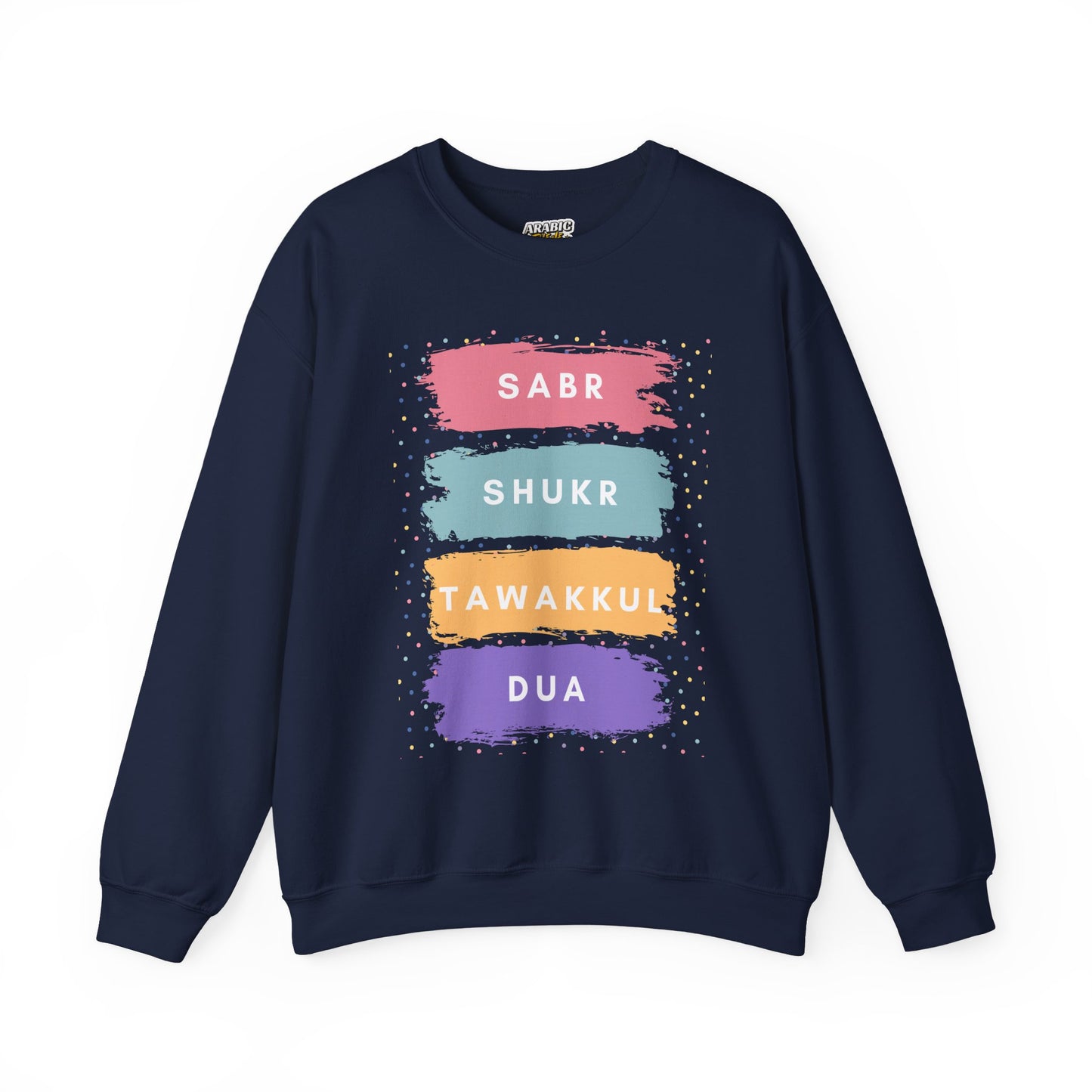 Sabr Shukr Tawakkul Dua Typographic Sweatshirt - Colorful Cozy Soft Cotton Unisex Sweatshirt