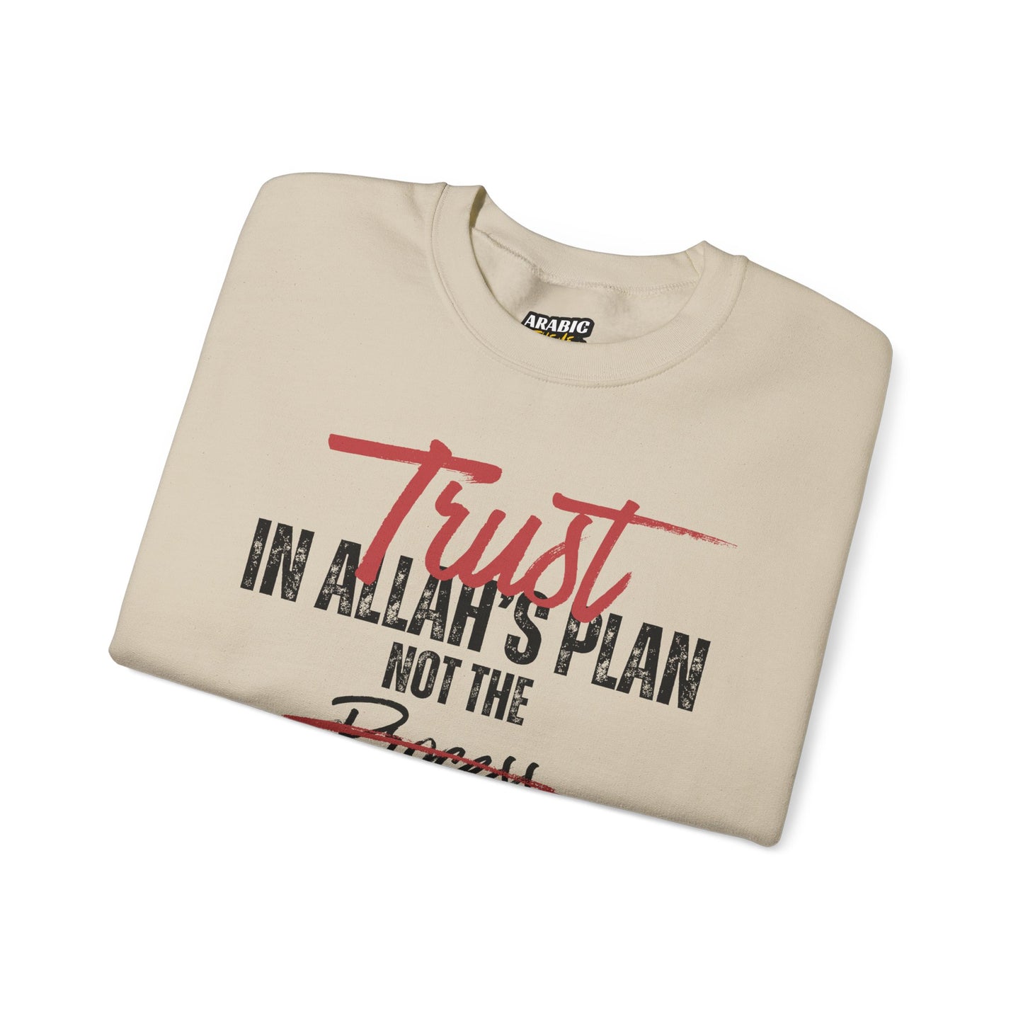 Trust in Allah's Plan Not The Process Typographic Sweatshirt - Tawakkul Cozy Soft Cotton Unisex Sweatshirt