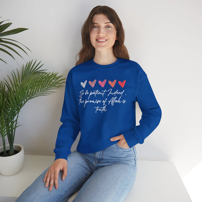 So be Patient. Indeed, the Promise of Allah is Truth Al Quranic Typographic Sweatshirt - Cozy Soft Cotton Unisex Sweatshirt