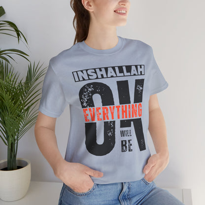 Inshallah Everything OK Typographic Tee T-Shirt - Cozy Soft Cotton Unisex Tee