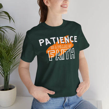 Patience is a Pillar of Faith Typographic Tee T-Shirt - Cozy Soft Cotton Unisex Statement Tee