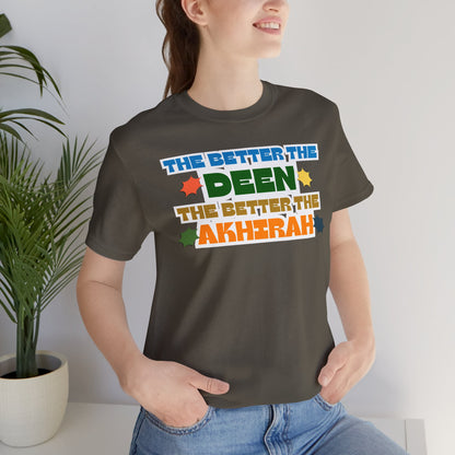 The Better Deen Akhirah Typographic Tee T-Shirt - Cozy Soft Cotton Unisex Statement Tee