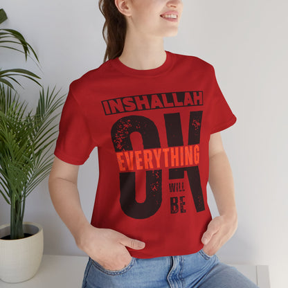 Inshallah Everything OK Typographic Tee T-Shirt - Cozy Soft Cotton Unisex Tee