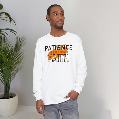 Patience is a Pillar of Faith Typographic Long Sleeve Tee T-Shirt - Cozy Soft Cotton Unisex Statement Long Sleeve Tee