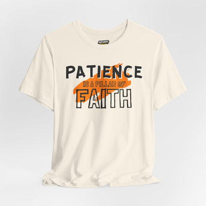 Patience is a Pillar of Faith Typographic Tee T-Shirt - Cozy Soft Cotton Unisex Statement Tee