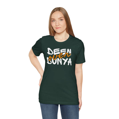 Deen Over Dunya Typographic Tee T-Shirt - Cozy Soft Cotton Unisex Statement Tee