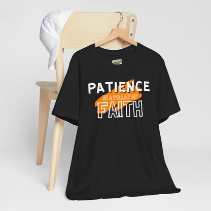 Patience is a Pillar of Faith Typographic Tee T-Shirt - Cozy Soft Cotton Unisex Statement Tee