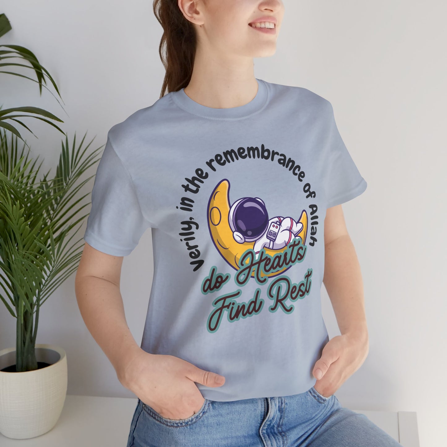 Verily In The Remembrance of Allah Do Hearts Find Rest T-Shirt - Astronaut Moon Islamic Graphic Soft Cotton Unisex Tee T-Shirt