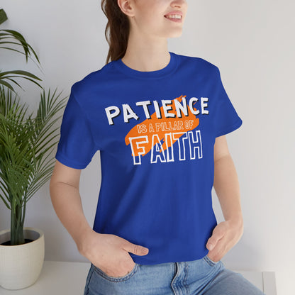 Patience is a Pillar of Faith Typographic Tee T-Shirt - Cozy Soft Cotton Unisex Statement Tee