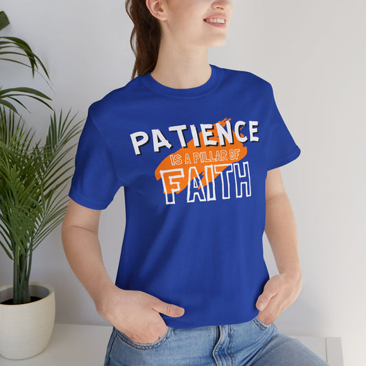 Patience is a Pillar of Faith Typographic Tee T-Shirt - Cozy Soft Cotton Unisex Statement Tee