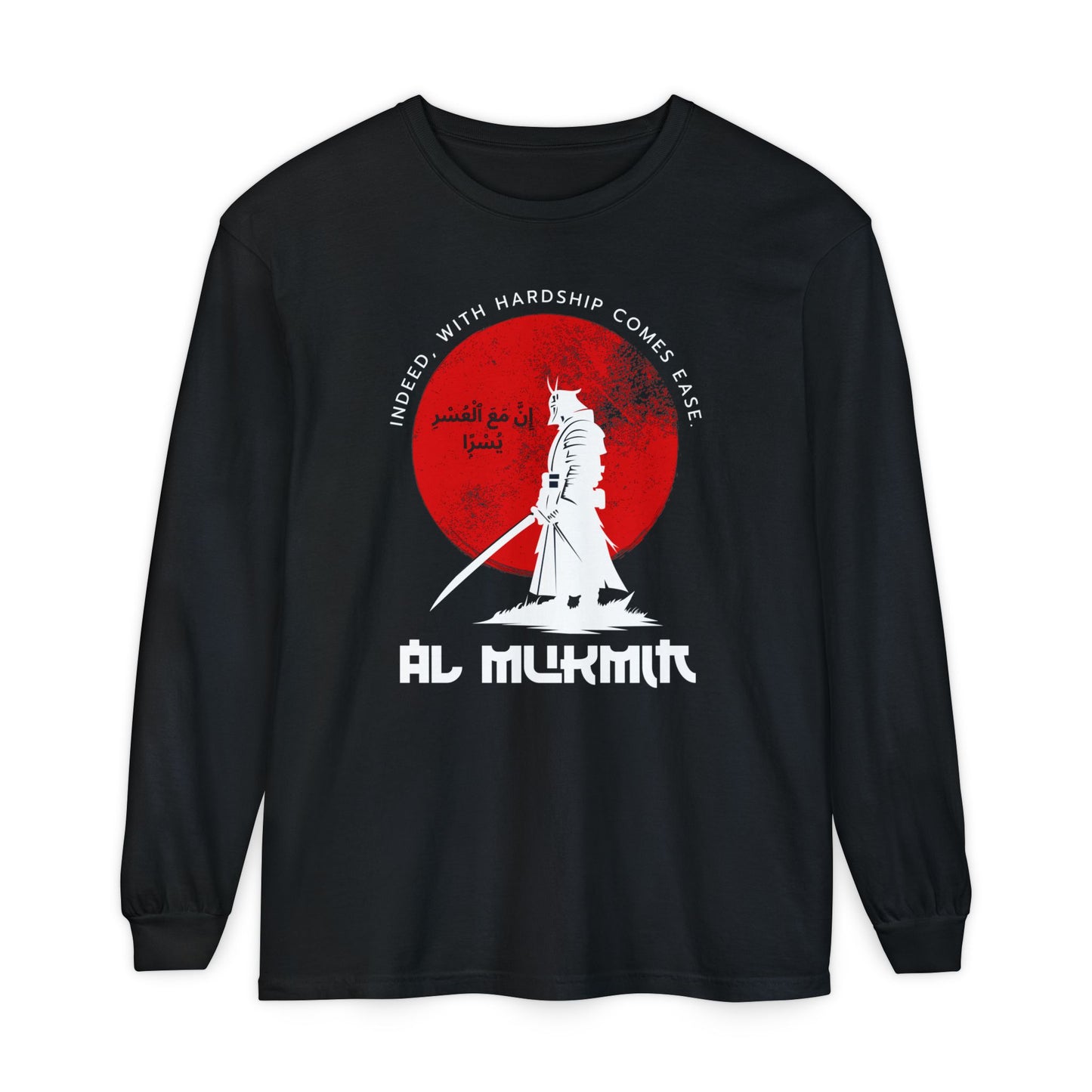 Indeed with Hardship Comes Ease Typographic Long Sleeve Tee T-Shirt - Cozy Soft Cotton Unisex Samurai Statement Long Sleeve Tee