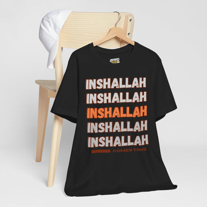 Inshallah Comes True Typographic Tee T-Shirt - Cozy Soft Cotton Unisex Tee