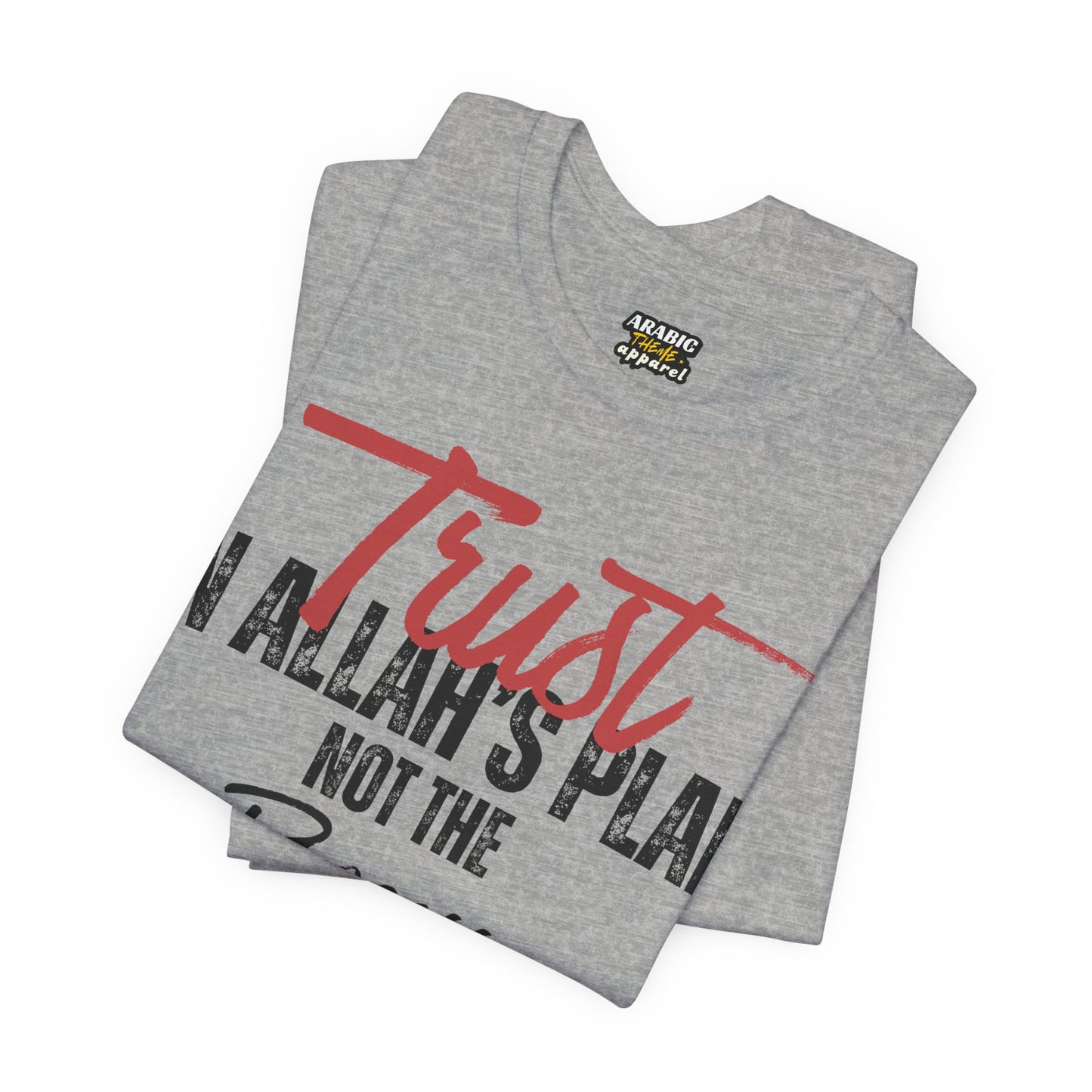 Trust in Allah's Plan Not The Process Typographic Tee T-Shirt - Tawakkul Cozy Soft Cotton Unisex Tee